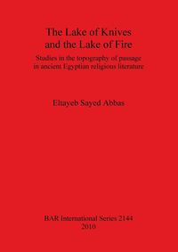 The Lake of Knives and the Lake of Fire - Abbas Eltayeb Sayed
