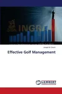 Effective Golf Management - Groch Joseph M.