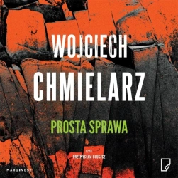 Bezimienny T.1 Prosta sprawa. Audiobook - Wojciech Chmielarz