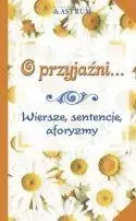 O przyjaźni...Wiersze, sentencje, aforyzmy - Dorota Strukowska