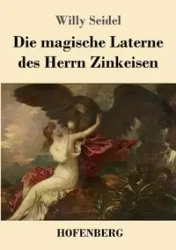 Die magische Laterne des Herrn Zinkeisen - Willy Seidel