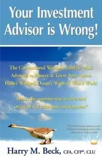 Your Investment Advisor is Wrong! - Harry Beck M