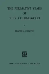 The Formative Years of R. G. Collingwood - William M. Johnston
