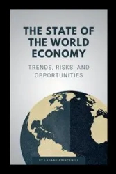 The State of the World Economy - PRINCEWILL LAGANG