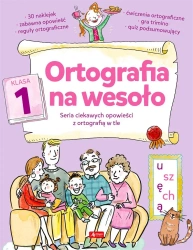 Ortografia na wesoło. Klasa 1 - Katarzyna Zioła-Zemczak