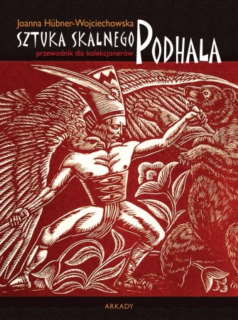 Sztuka Skalnego Podhala - Joanna Hbner-Wojciechowska