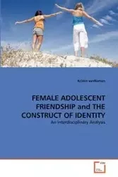 FEMALE ADOLESCENT FRIENDSHIP and THE CONSTRUCT OF IDENTITY - Kristin vanNamen