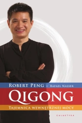 Qigong. Tajemnica wewnętrznej mocy - Robert Peng