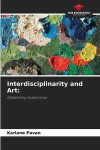 Interdisciplinarity and Art - Pavan Kariane