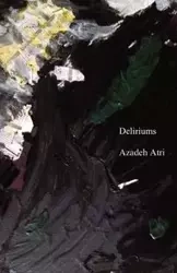 Deliriums - Atri Azadeh