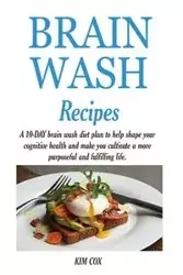 BRAIN WASH RECIPES - KIM COX