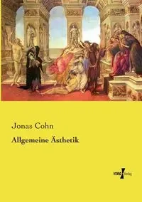 Allgemeine Ästhetik - Jonas Cohn
