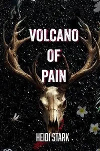 Volcano of Pain - Heidi Stark
