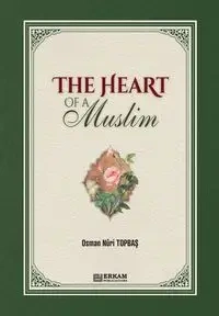 The Heart of a Muslim - Topbaş Osman Nuri