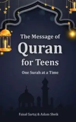 The Message of Quran for Teens - Sartaj Faisal