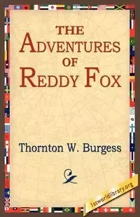 The Adventures of Reddy Fox - Burgess Thornton W.