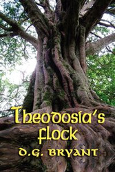 THEODOSIA'S FLOCK - Bryant D. G.