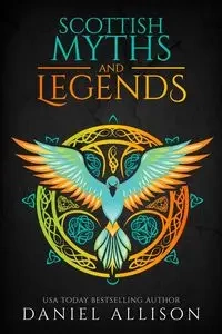 Scottish Myths & Legends - Allison Daniel