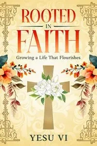 Rooted in Faith - Vi Yesu
