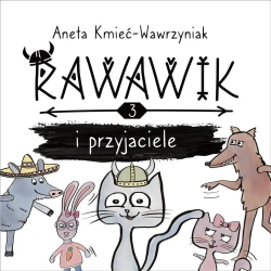 Uniwersum Rawawika T.3 Rawawik i przyjaciele - Aneta Kmieć-Wawrzyniak