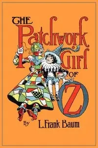 The Patchwork Girl of Oz - Frank Baum L.