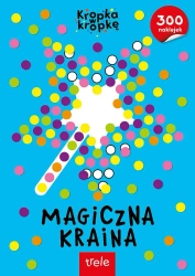 Kropka w Korpkę . Magiczna Kraina - opracowanie zbiorowe