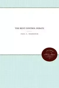 The Rent Control Debate - Paul L. Niebanck