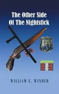 The Other Side of the Nightstick - William E. Winder
