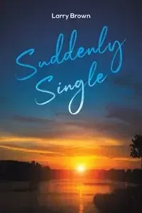 Suddenly Single - Larry Brown