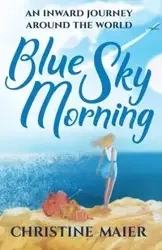 Blue Sky Morning - Christine Maier