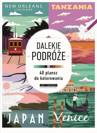 Dalekie podróże. Kolorowanka antystresowa - praca zbiorowa