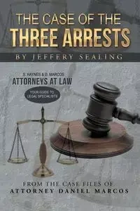 The Case of the Three Arrests - Jeffery Sealing