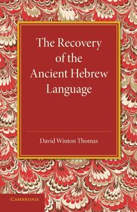 The Recovery of the Ancient Hebrew Language - Thomas David Winton