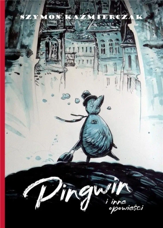 Pingwin i inne opowieści - Szymon Kaźmierczak