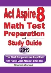 ACT Aspire 8 Math Test Preparation and study guide - Michael Smith