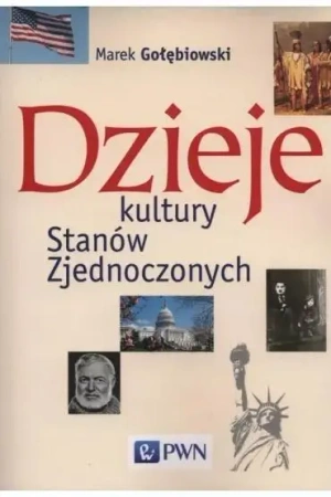 Dzieje kultury Stanów Zjednoczonych - Marek Gołębiowski