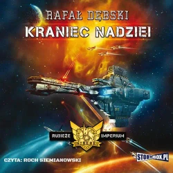 audiobook Rubieże Imperium Tom 1 Kraniec nadziei - Rafał Dębski
