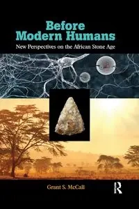 Before Modern Humans - Grant S. McCall