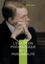 L'évolution psychologique de la personnalité - Janet Pierre