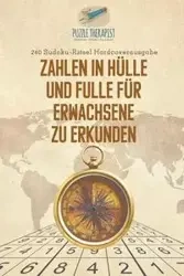 Zahlen in Hülle und Fülle für Erwachsene zu Erkunden | 240 Sudoku-Rätsel Hardcoverausgabe - Puzzle Therapist
