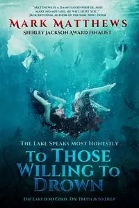 To Those Willing to Drown - Mark Matthews