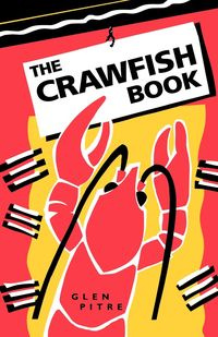 The Crawfish Book - Glen Pitre