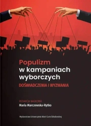 Populizm w kampaniach wyborczych. Doświadczenia... - red. Maria Marczewska-Rytko