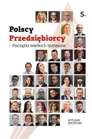 Polscy Przedsiębiorcy - Początki wielkich biznesów - praca zbiorowa