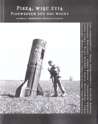 Piszą, więc żyją. Pierwszych sto dni wojny - praca zbiorowa
