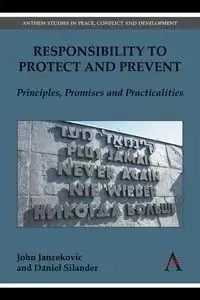 Responsibility to Protect and Prevent - John Janzekovic
