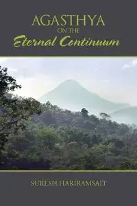Agasthya on the Eternal Continuum - Hariramsait Suresh