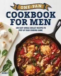 One-Pan Cookbook for Men - Bailey Jon