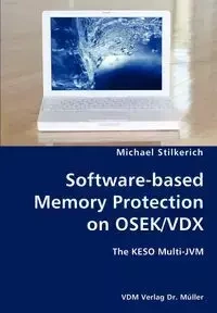 Software-based Memory Protection on OSEK/VDX- The KESO Multi-JVM - Michael Stilkerich