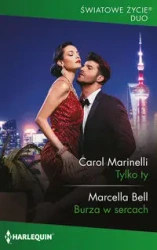 Tylko ty / Burza w sercach - Carol Marinelli, Bell Marcella
